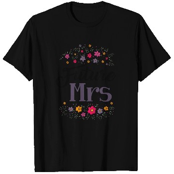 Discover Bridal Future Mrs T Shirts