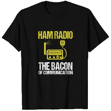 Discover Ham Radio Bacon Amateur Radio T Shirts