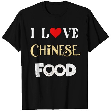 Discover I Love Chinese Food T Shirts