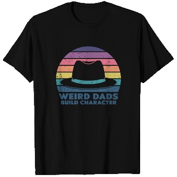 Discover Weird Dads Build Character Funny Dad T Shirts