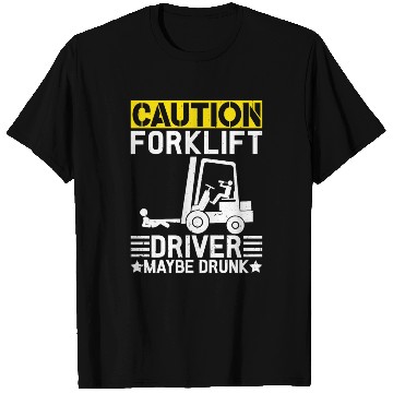 Discover Funny Forklift Caution Forklift Driver T Shirts
