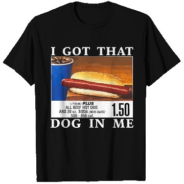 Discover I Got That Dog In Me Funny Hot Dogs T Shirts