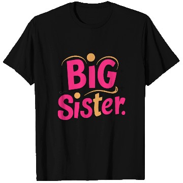 Discover Big Sister T Shirts