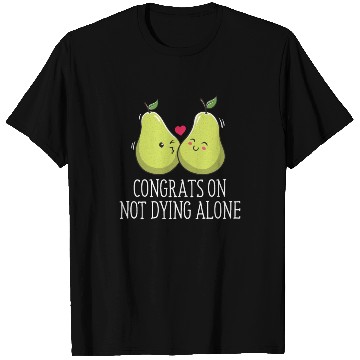 Discover Congrats On Not Dying Alone Wedding Sarcastic T Shirts