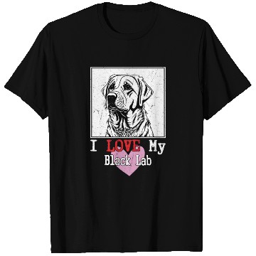 Discover I Love My Black Lab Owner Labrador Retriever T Shirts