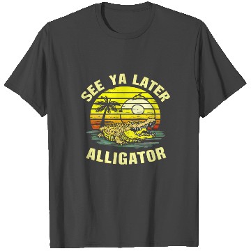 Discover see ya later alligator T Shirts