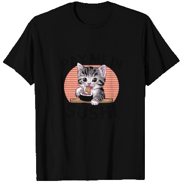 Discover Pay me in Sushi T Shirts