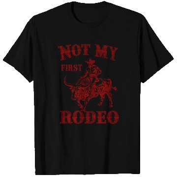 Discover Not My First Rodeo T Shirts