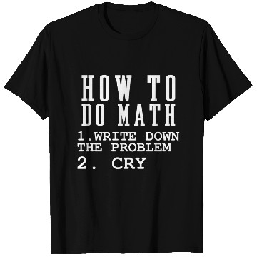 Discover How To Do Math T Shirts