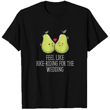 Discover Feel Like Bike Riding for Wedding Engagement T Shirts