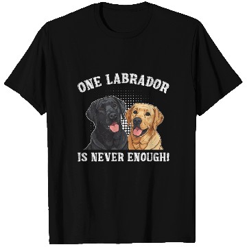 Discover Labrador Lover ONE LABRADOR IS NEVER ENOUGH T Shirts