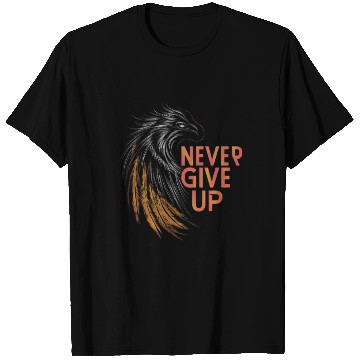 Discover Never Give Up! T Shirts