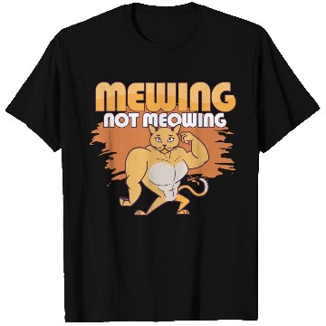 Discover Mewing Not Meowing Funny Cat Meme Jawline T Shirts