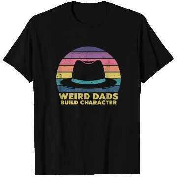 Discover Weird Dads Build Character Funny Dad T Shirts