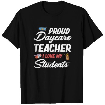 Discover Proud Daycare Teacher I Love My Little Students T Shirts