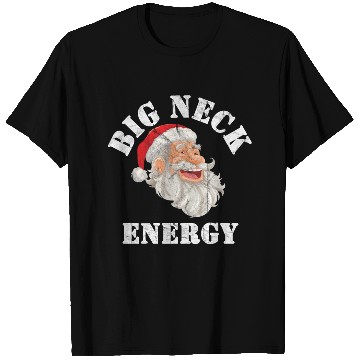 Discover Big Neck Energy Winter Funny T Shirts Saying