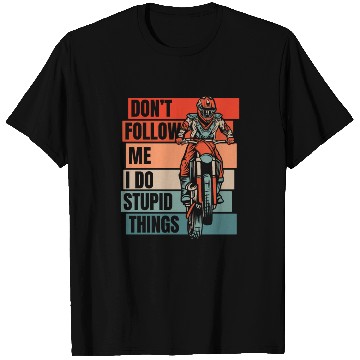 Discover Don't Follow Me I Do Stupid Things Racing Riders T Shirts