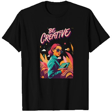 Discover "Be Creative" T Shirts Can Spark Endless Inspiration