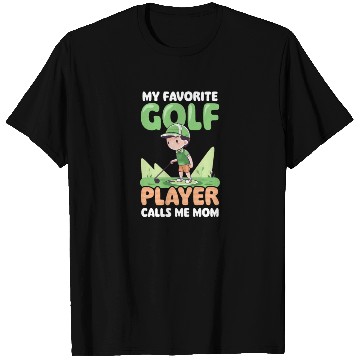 Discover Golfing Mom Favorite Player Calls Mom T Shirts