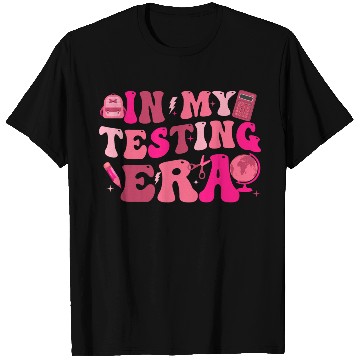Discover in my testing era testing day teacher student T Shirts