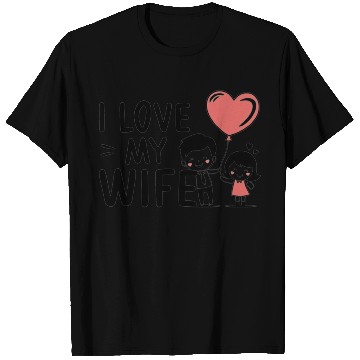 Discover I Love my wife T Shirts
