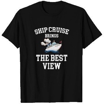 Discover Ship Cruise Brings The Best View Cruising Sailing T Shirts