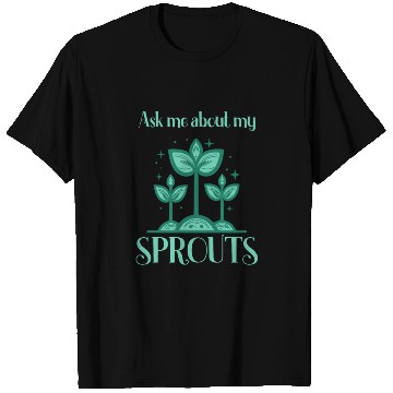 Discover Ask Me About Sprouts Microgreen Gardener T Shirts