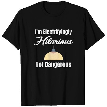 Discover I'm Electrifyingly Hilarious Not Dangerous T Shirts