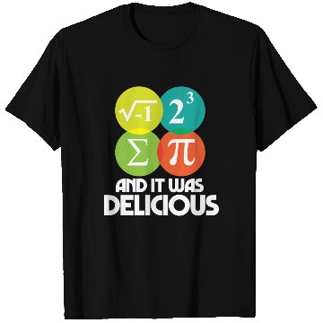 Discover I Ate Some Pie and It Was Delicious Math Pun Pi T Shirts