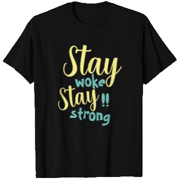 Discover Stay woke and stay strong black fet T Shirts