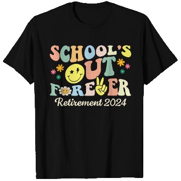 Discover School s Out Forever Gifts Retired Teacher T Shirts