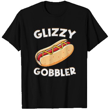 Discover Hot Dog Glizzy Gobbler Number One Glizzy Gladiator T Shirts