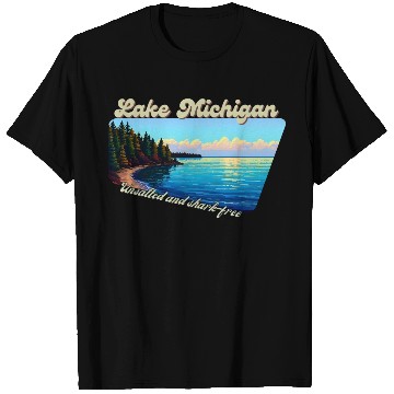 Discover Lake Michigan Unsalted and shark-free T Shirts