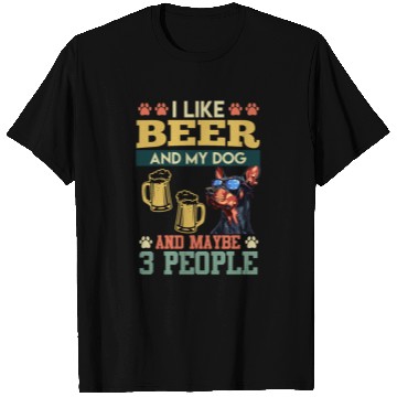 Discover Doberman LIKE BEER AND DOG AND MAYBE 3 PEOPLE T Shirts