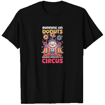 Discover Donut Lover Running on Donuts Adulting Is a Circus T Shirts