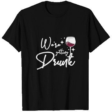 Discover For the Bride, Team We're getting drunk T Shirts