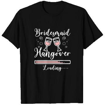 Discover Team Bride Bridesmaid Hangover Loading T Shirts
