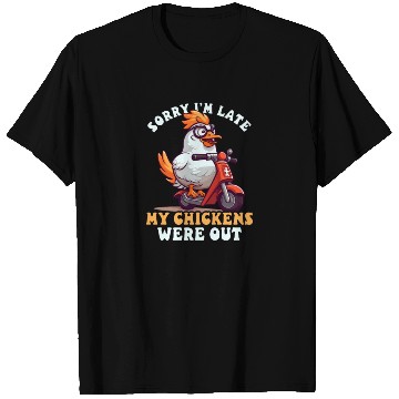 Discover Chicken Farmer Sorry I'm Late Chickens Were Out T Shirts