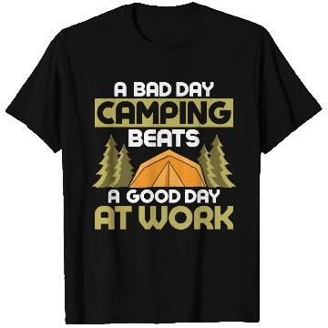 Discover A Bad Day Camping Beats A Good Day At Work Camper T Shirts