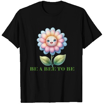 Discover BE A BEE TO BE T Shirts