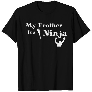 Discover My Brother Is A Ninja T Shirts