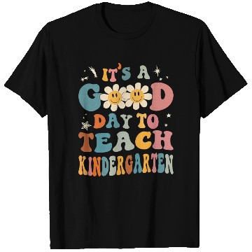 Discover It's a Good Day To Teach Kindergarten T Shirts