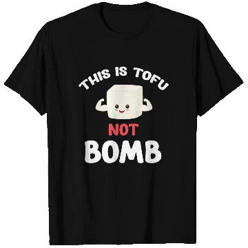 Discover This Is Tofu Not Bomb Tempeh Asian Broccoli T Shirts