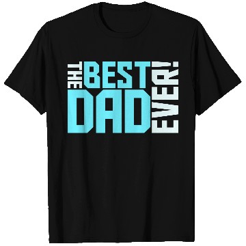 Discover The Best Dad Ever Coolest Daddy in the World Love T Shirts