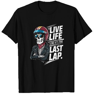 Discover Live Life Like It's The Last Lap Car Racing Quotes T Shirts