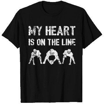 Discover My Heart Is On The Line - Football Lineman I T Shirts