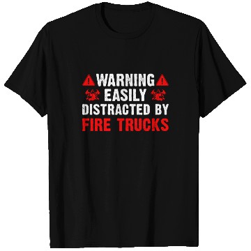 Discover Easily Distracted By Fire Trucks Firefighter T Shirts
