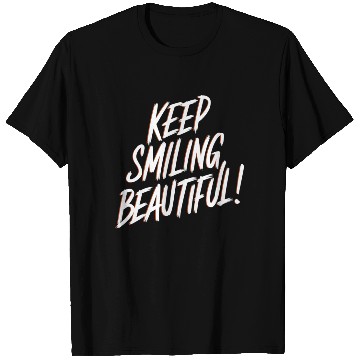 Discover Keep Smiling Beautiful Positive Affirmation T Shirts
