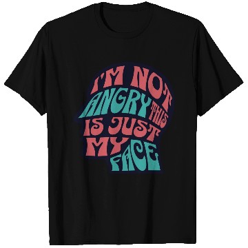 Discover I'm Not Angry This Is Just My Face Ironic Sarcasm T Shirts