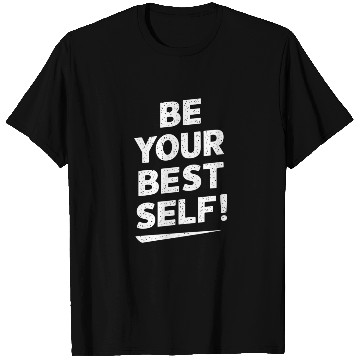 Discover Be Your Best Self Daily Motivation T Shirts